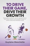 To Drive Their Game, Drive Their Growth: Parenting for excellence—how our approach led our kids, Olivier-Maxence and Cassandre Prosper, to achieve professional basketball success