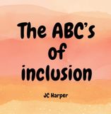 The ABC's of inclusion