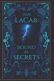 Bound by Secrets: Bound by Secrets