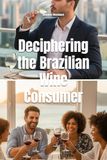 Deciphering the Brazilian Wine Consumer