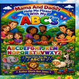 Mama And Daddy Help Me Please With My ABC's