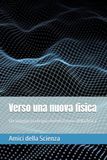 Verso una nuova fisica: Un viaggio tra le più recenti teorie della fisica