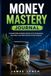 Money Master Complete: The 2-in-1 Money System That Actually Works: Pay Off Debt, Build Savings, and Take Control — Starting Today