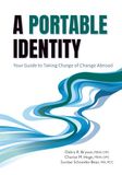A Portable Identity: Your Guide to Taking Charge of Change Abroad