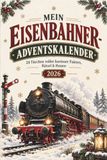Mein Eisenbahner Mein Eisenbahner Adventskalender: Das Adventskalenderbuch mit 24 Türchen voller kurioser Eisenbahn-Fakten, Rätsel und Humor – das perfekte Geschenk für Eisenbahner