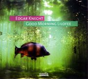 Sonic Rendezvous Edgar Knecht - Good Morning Lilofee (CD)