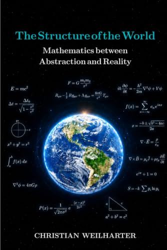 The Structure of the World: Mathematics between Abstraction and Reality