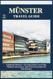 MÜNSTER TRAVEL GUIDE: Top Attractions, Local Tips, Outdoor Adventures, and Travel Essentials for Your Journey