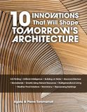 10 Schiffer Publishing Ltd 10 Innovations That Will Shape Tomorrow's Architecture