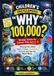 Children’s Encyclopedia “Why 100,000?”: Strange Science for Curious Kids Ages 6–12 Amazing Facts About Space, Animals, Inventions, Humans, and How the World Works