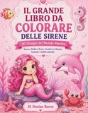 IL GRANDE LIBRO DA COLORARE DELLE SIRENE