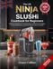 The Uk Ninja The Uk Ninja Slushi Cookbook For Beginners