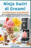 Ninja Swirl di Creami, ricettario per principianti