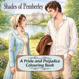Shades of Pemberley: A Pride and Prejudice Colouring Book