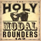Holy The Holy Modal Rounders 1 & 2