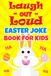 Laugh-Out-Loud Easter Joke Book For Kids
