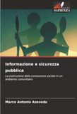 Informazione e sicurezza pubblica: La costruzione della conoscenza sociale in un ambiente comunitario