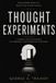 Thought Experiments: A Journey Into the Possible, the Impossible, and Everything in Between