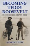 Becoming Bol Becoming Teddy Roosevelt Paperback