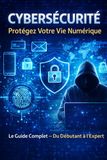 Cybersécurité Panda Cybersécurité : Protégez Votre Vie Numérique — Le Guide Complet du Débutant à l'Expert