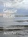 The Gentle Reset: A Guided Workbook for Women Who Are Tired of Being Strong and Ready to Reconnect With Themselves