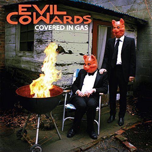 Evil Cowards - Covered In Gas