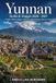 YUNNAN Yunnan Travel Guide 2026-2027: Discover Timeless Landscapes, Living Traditions, and Endless Adventures in China's Eternal Springland: ... Yuanyang and the Remote Beauty of Shangri-La
