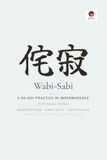 Wabi-Sabi A 90-Day Practice in Impermanence: A Guided Japanese Journal for Embracing Imperfection and Simplicity
