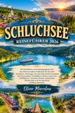 SCHLUCHSEE REISEFÜHRER 2026: Ihr Reiseführer zum höchstgelegenen See des Schwarzwaldes