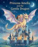 Princess Amelia and the Dragon: An Amelia and Kaylee Adventure