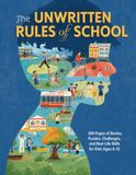The Unwritten Rules of School: 300 Pages of Stories, Puzzles, and Activities That Help Kids Ages 6–12 Build Confidence, Make Friends, Handle Bullying, ... Anxiety, and Develop Real-Life Social Skills