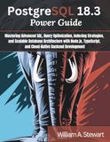 PostgreSQL 18.3 Power Guide