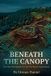 BENEATH Libri GmbH Beneath the Canopy: How Lidar Is Revealing the Lost Cities That Rewrote Ancient History Paperback