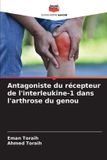 Antagoniste Editions Notre Savoir Antagoniste du récepteur de l'interleukine-1 dans l'arthrose du genou