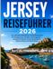 JERSEY REISEFÜHRER 2026: Der ultimative Reiseführer für die Kanalinseln: Für Erstbesucher, Familien und Freigeister – versteckte Strände, lokale Spezialitäten, Tagesausflüge und Geheimtipps.