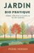 Jardin Bio Pratique: Arbres, Arbustes & Fleurs Au Fil Des Saisons