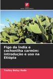 Figo OmniScriptum SRL Figo da Índia e cochonilha carmim