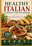 HEALTHY ITALIAN COOKING FOR BEGINNERS