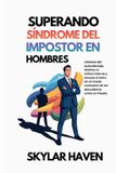 Superando Independently Published Superando Síndrome del impostor en hombres