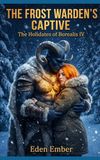 The Frost Warden's Captive: A holiday science fiction romance