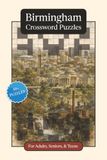 Birmingham Crossword Puzzles: Birmingham Crossword Puzzles with Easy to Read Print about Birmingham, Culture, History and More | 6x9 inches, 120 pages | 50+ ... Gift for Vacations, Holidays and Relaxation