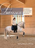 Classical Anja Beran Classical Dressage: Foundations for a successful horse and rider partnership