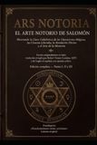 Ars Notoria Ars Notoria: El Arte Notorio de Salomón: la Llave Cabalística de las Operaciones Mágicas, las Ciencias Liberales, la Revelación Divina y el Arte de la Memoria