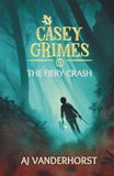 The Fiery Crash: A Middle Grade Fantasy Action Adventure (Casey Grimes Book 6)