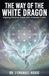 The Libri GmbH The Way Of The White Dragon Paperback