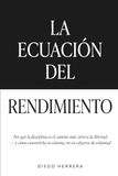 La Ecuación del Rendimiento: Por qué la disciplina es el camino más corto a la libertad — y cómo convertirla en sistema, no en esfuerzo de voluntad