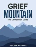 Grief Mountain: The Companion Guide: 2