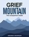 Grief Mountain: The Companion Guide: 2