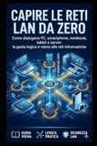 Capire le reti LAN da zero.