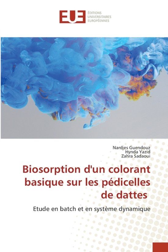 Biosorption Editions Universitaires Europeennes Biosorption d'un colorant basique sur les pédicelles de dattes